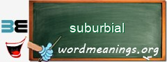 WordMeaning blackboard for suburbial